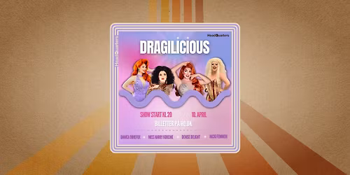DRAGILICIOUS - Dragshow p\u00e5 HeadQuarters!