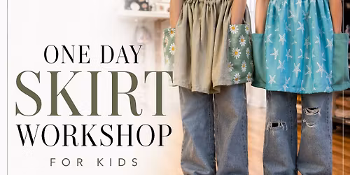 One Day Skirt Workshop for Kids (Beginner Friendly)