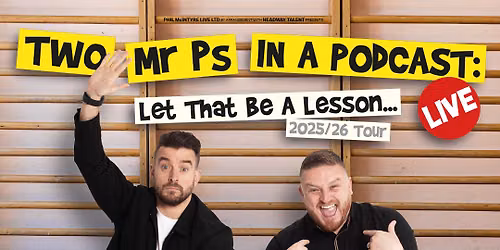 Two Mr Ps in a Podcast at Soho Theatre - Walthamstow