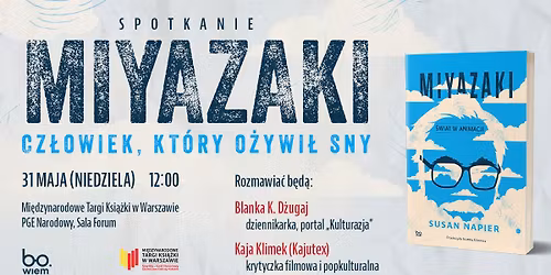 "Miyazaki - cz\u0142owiek, kt\u00f3ry o\u017cywi\u0142 sny" - spotkanie na Targach Ksi\u0105\u017cki w Warszawie