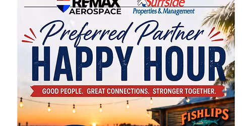 Preferred Partner Happy Hour - REMAX Aerospace and Surfside Properties & Mgmt