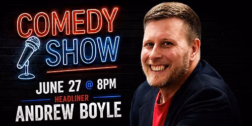 COMEDY SHOW - ANDREW BOYLE