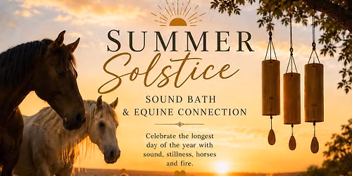 Summer Solstice Sound Bath & Equine Connection