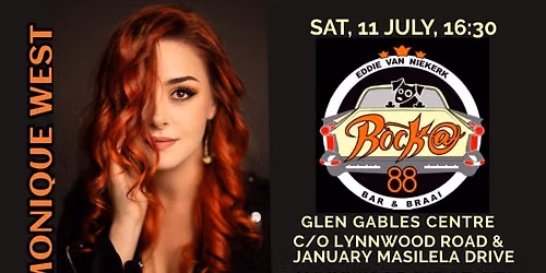 MONIQUE WEST @ ROCK@88 BAR & BRAAI, c\/O LYNNWOOD RD & JANUARY MASILELA DR, LYNNWOOD RIDGE, PRETORIA