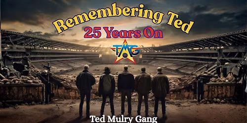 Ted Mulry Gang: Remembering Ted 25 Years On