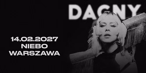 Dagny - Official Event, 14.02.2027, NIEBO, Warszawa