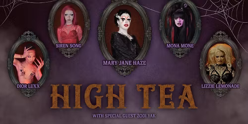 The High Tea Drag Show With Mary Jane!