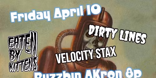 Eaten By Kittens, Dirty Lines + Velocity Stax  At the Buzz Bin!