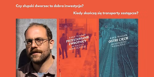 Reporta\u017ce o kolei | Spotkanie autorskie z Karolem Trammerem