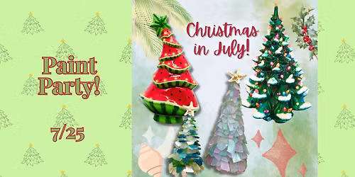 Christmas in July Paint Party!