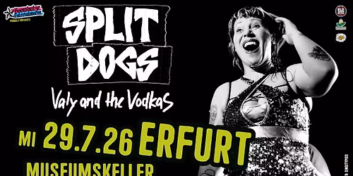 SPLIT DOGS [UK] + VALY AND THE VODKAS [DD] | 29.7.26 Museumskeller Erfurt