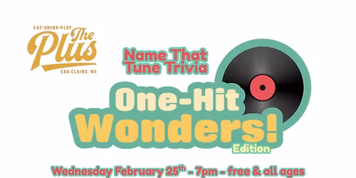 Name That Tune Trivia at The Plus - One Hit Wonders Edition!