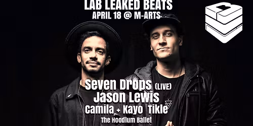 Lab Leaked Beats APRIL 18 | SEVEN DROPS (LIVE) | JASON LEWIS | CAMILA + KAYO | TIKLE