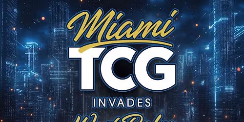 Miami TCG Invades West Palm May 2-3, 2026