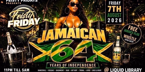 JAMAICAN INDEPENDENCE - FEISTY FRIDAYS