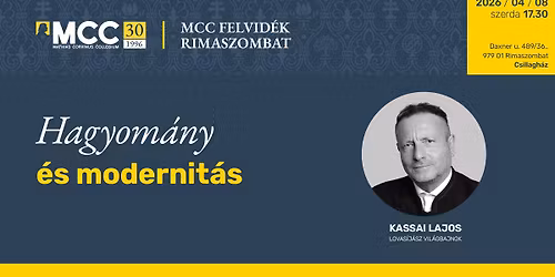 Az MCC Rimaszombatban! Kassai Lajos: Hagyom\u00e1ny \u00e9s modernit\u00e1s