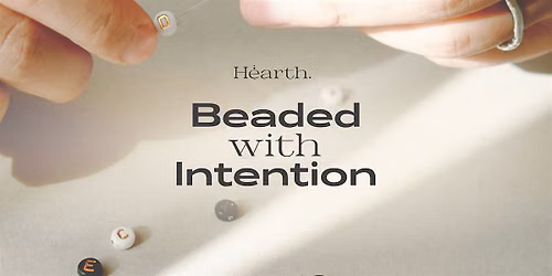 Beaded with Intention: A Necklace Workshop & Tea Party