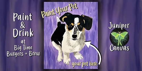 Paint & Drink at Big Time Burgers + Brew: Paint Your Pet