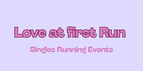 LOVE AT FIRST RUN - Singles event 