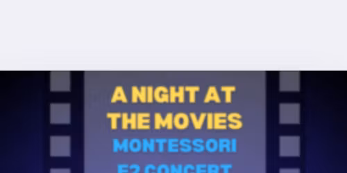 Maria Montessori E2 Concert and Art Show - A Night at the Movies