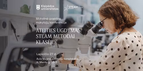 Mokslin\u0117-praktin\u0117 mokytoj\u0173 konferencija "Ateities ugdymas: STEAM metodai klas\u0117je"