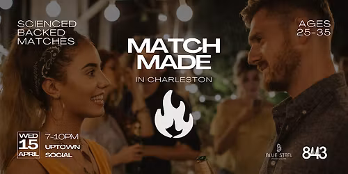 Match Made In Charleston (ages 25-35)