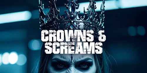 Crowns & Screams