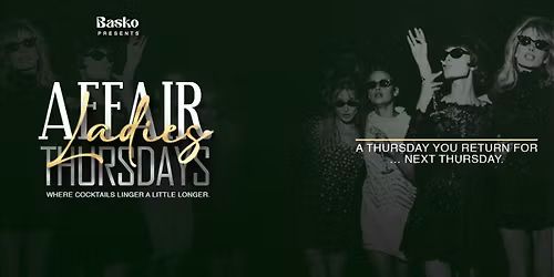 Ladies Affair Thursdays at Basko!