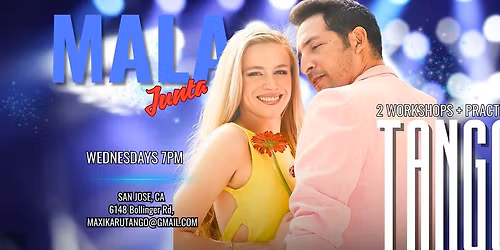MALA JUNTA ( 2 Tango Workshop + FREE Practica in San Jos\u00e9, CA)