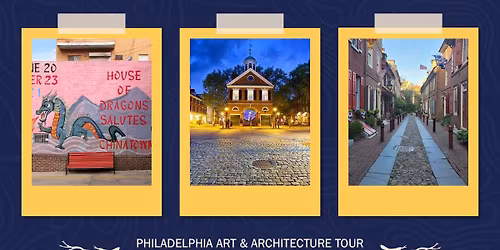 PHILADELPHIA ART & ARCHITECTURE TOUR - OLD CITY, CHINATOWN, CITY HALL