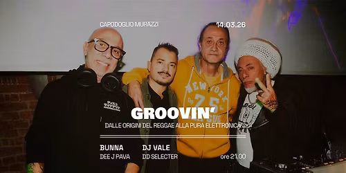 GROOVIN\u2019 w\/ Bunna, Dj Vale, Dee J Pava, DD Selecter