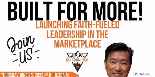 Built for More! Launching Faith-Fueled Leadership in the Marketplace