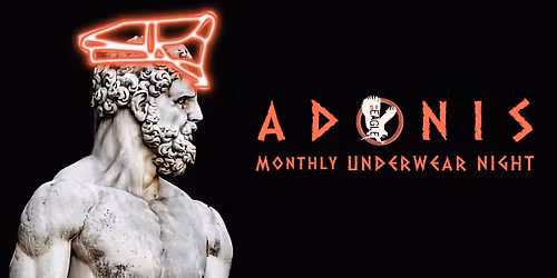 ADONIS: Monthly Underwear Night