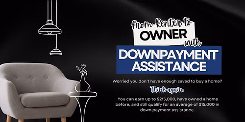 Free Seminar to Gain Access to Downpayment Assistance!