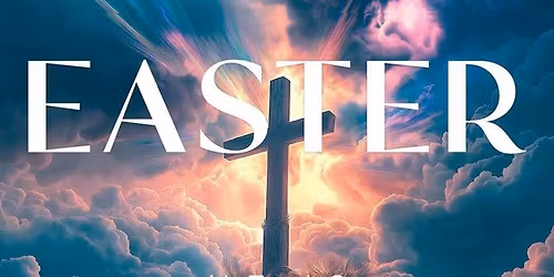 He Is Risen: Easter Sunday Service