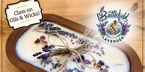 💜 New Class! Make a Candle and take Candle-Making 102: The Joy of Oils & Getting Wick'd!