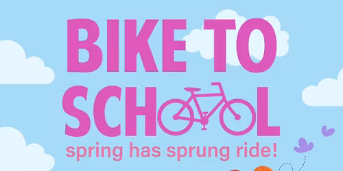 Bike to School: Spring Has Sprung Ride