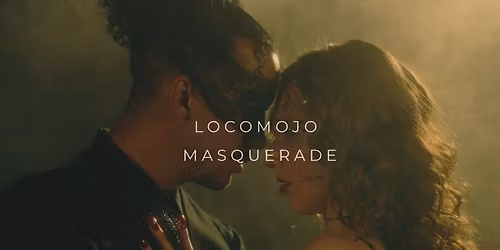 \ud83d\udcab LOCOMOJO PRESENTS \u2013 MASQUERADE GALA \ud83d\udcab