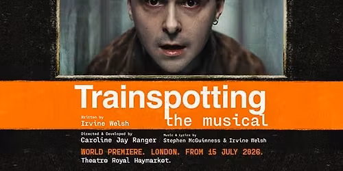 Trainspotting The Musical 