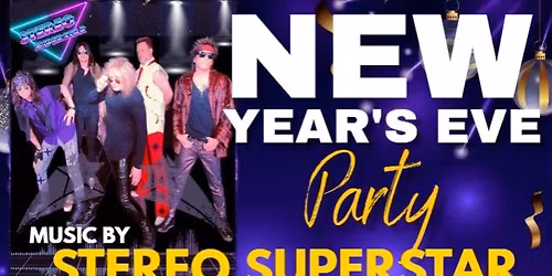 New Years Eve Celebration with Stereo Superstar - Hits from the 70's to 2000