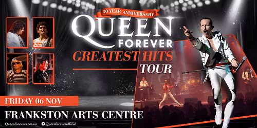 Queen Forever - FRANKSTON, VIC - Greatest Hits Tour