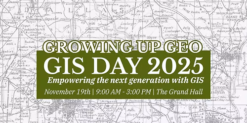 Growing Up Geo - GIS Day 2025