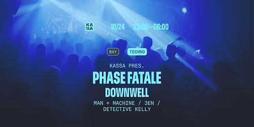 KASSA pres. Phase Fatale, Downwell