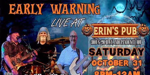 EARLY WARNING HALLOWEEN NIGHT AT ERIN'S PUB