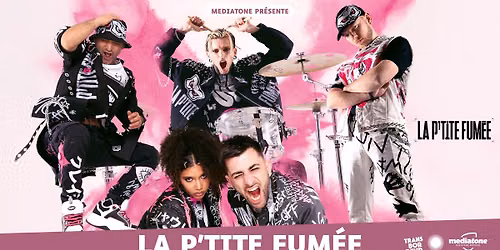 LA P'TITE FUM\u00c9E en concert au Transbordeur 
