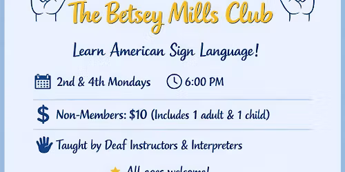 ASL At The Betsey Mills Club