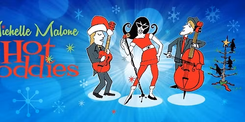 The Hot Toddies Classic Christmas Show w\/Michelle Malone! Decatur Avon Theater