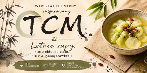 Letnie Zupy Mocy - warsztat kulinarny inspirowany TCM