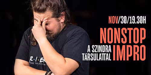 J\u00d6N AZ \u00dcNNEP? MENEK\u00dcLJ! \/ NONSTOP IMPRO A SZINDRA T\u00c1RSULATTAL
