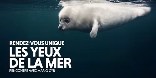 MARIO CYR, LES YEUX DE LA MER